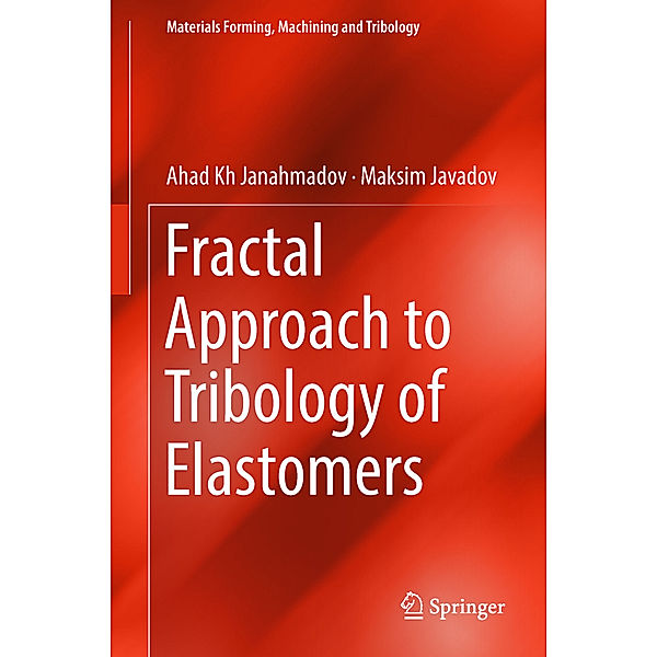 Fractal Approach to Tribology of Elastomers, Ahad Kh Janahmadov, Maksim Javadov