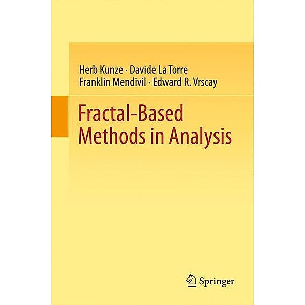 Fractal-Based Methods in Analysis, Herb Kunze, Davide La Torre, Franklin Mendivil