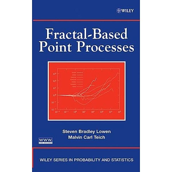 Fractal-Based Point Processes, Steven Bradley Lowen, Malvin Carl Teich