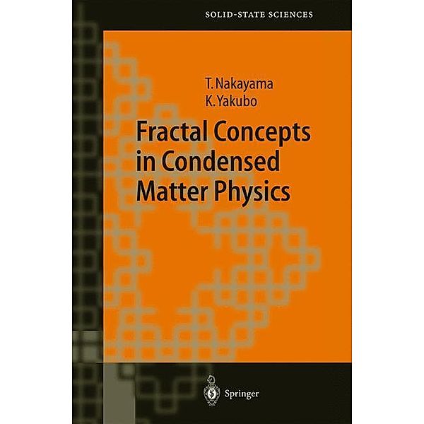 Fractal Concepts in Condensed Matter Physics, Tsuneyoshi Nakayama, Kousuke Yakubo