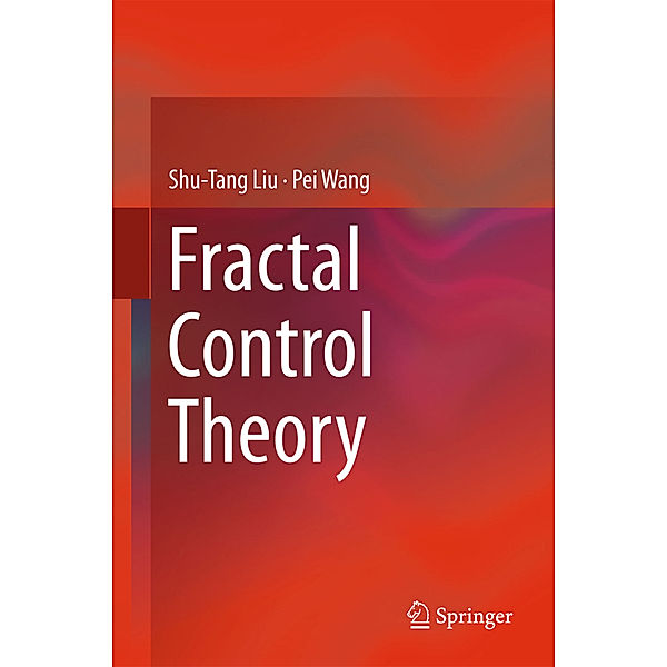 Fractal Control Theory, Shu-Tang Liu, Pei Wang