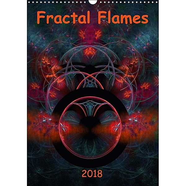 Fractal Flames (Wandkalender 2018 DIN A3 hoch), r.gue.