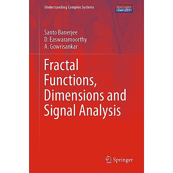 Fractal Functions, Dimensions and Signal Analysis, Santo Banerjee, D. Easwaramoorthy, A. Gowrisankar