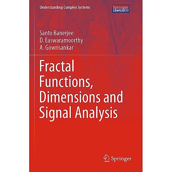 Fractal Functions, Dimensions and Signal Analysis, Santo Banerjee, D. Easwaramoorthy, A. Gowrisankar
