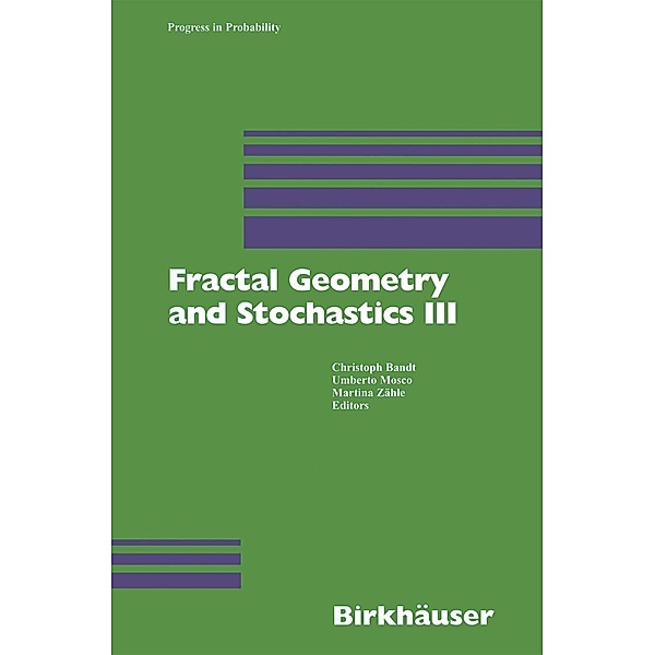 Fractal Geometry and Stochastics III / Progress in Probability Bd.57