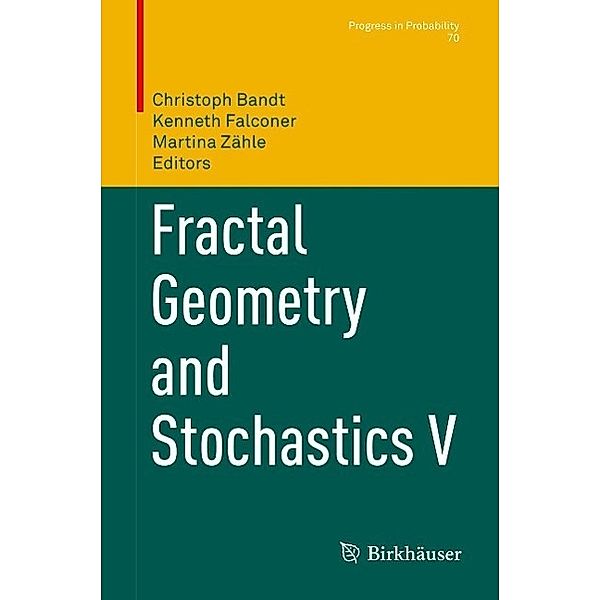 Fractal Geometry and Stochastics V / Progress in Probability Bd.70