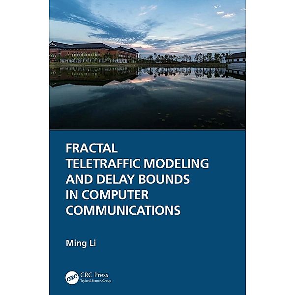 Fractal Teletraffic Modeling and Delay Bounds in Computer Communications, Ming Li