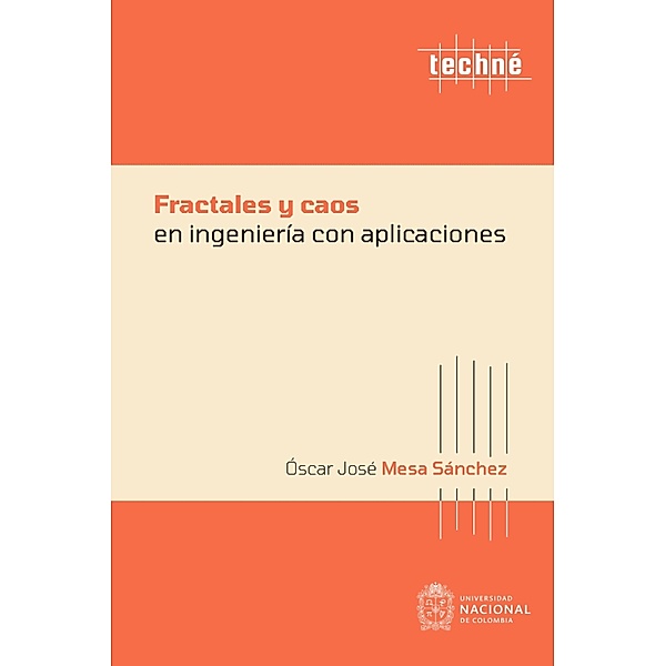 Fractales y caos en ingeniería y aplicaciones, Óscar José Mesa Sánchez