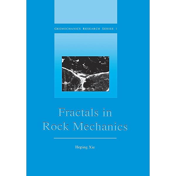 Fractals in Rock Mechanics, Heping Xie