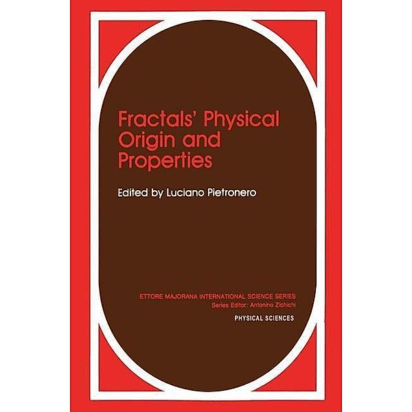Fractals' Physical Origin and Properties / Ettore Majorana International Science Series