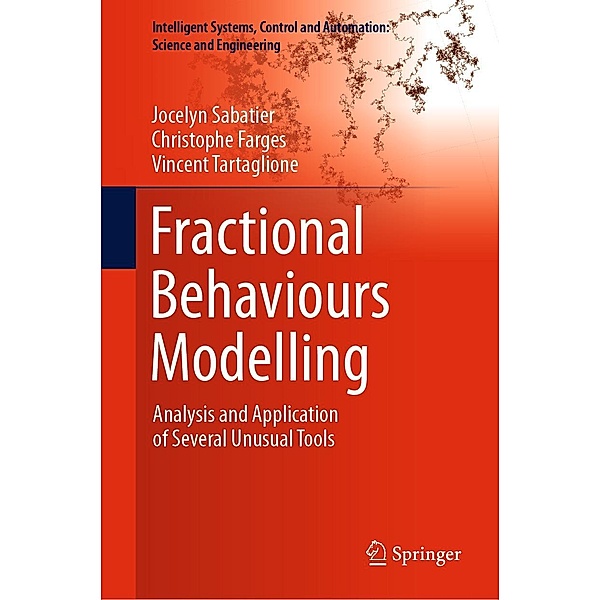 Fractional Behaviours Modelling / Intelligent Systems, Control and Automation: Science and Engineering Bd.101, Jocelyn Sabatier, Christophe Farges, Vincent Tartaglione