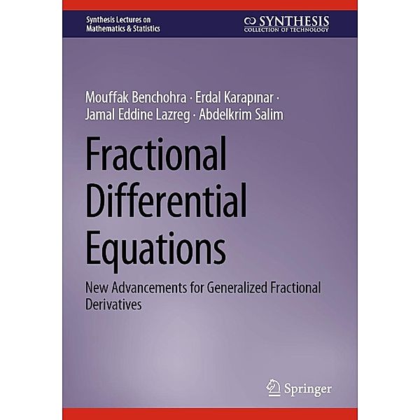 Fractional Differential Equations / Synthesis Lectures on Mathematics & Statistics, Mouffak Benchohra, Erdal Karapinar, Jamal Eddine Lazreg, Abdelkrim Salim