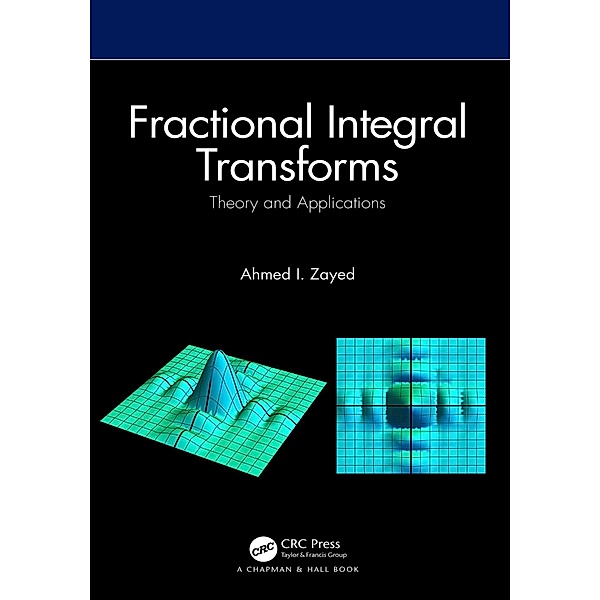 Fractional Integral Transforms, Ahmed I. Zayed