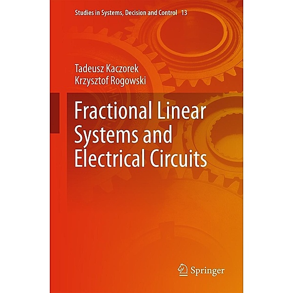 Fractional Linear Systems and Electrical Circuits / Studies in Systems, Decision and Control Bd.13, Tadeusz Kaczorek, Krzysztof Rogowski