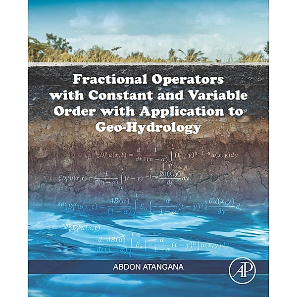Fractional Operators with Constant and Variable Order with Application to Geo-hydrology, Abdon Atangana