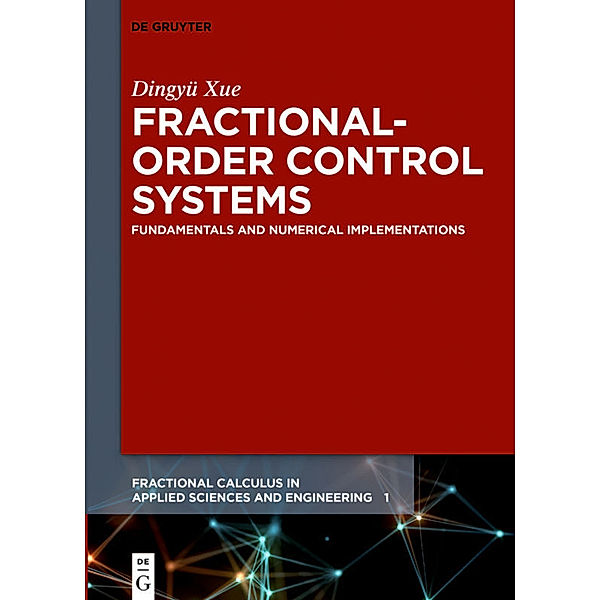 Fractional-Order Control Systems, Dingyü Xue
