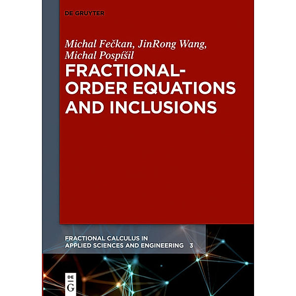 Fractional-Order Equations and Inclusions, Michal Feckan, Jinrong Wang, Michal Pospísil