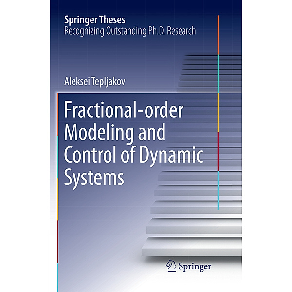 Fractional-order Modeling and Control of Dynamic Systems, Aleksei Tepljakov