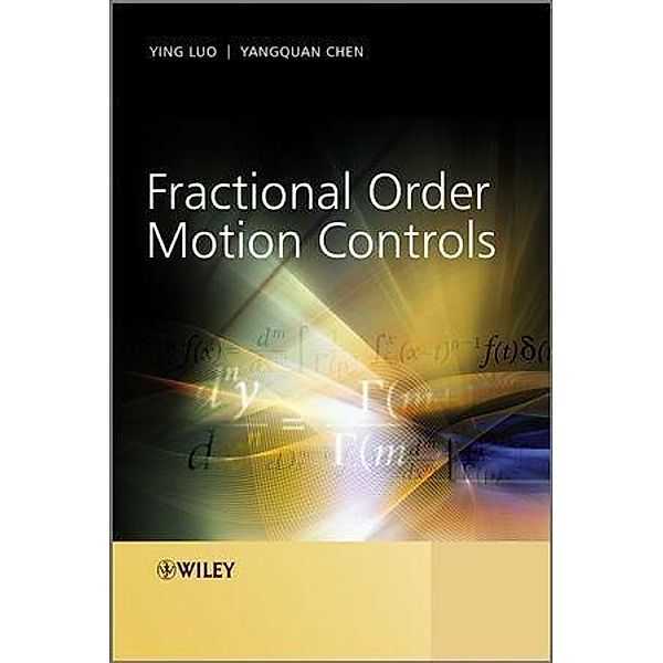 Fractional Order Motion Controls, Ying Luo, YangQuan Chen