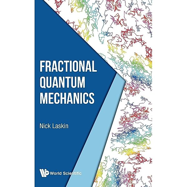 Fractional Quantum Mechanics, Nick Laskin