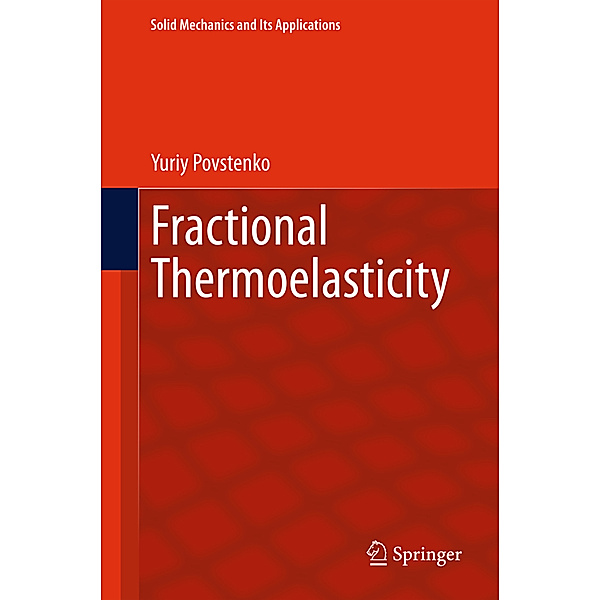 Fractional Thermoelasticity, Yuriy Povstenko