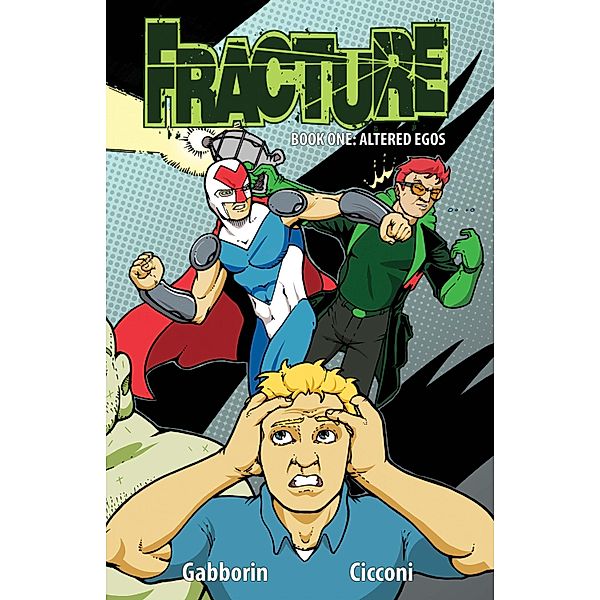 Fracture: Altered Egos Volume 1 #TPB, Shawn Gabborin