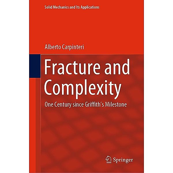 Fracture and Complexity / Solid Mechanics and Its Applications Bd.237, Alberto Carpinteri