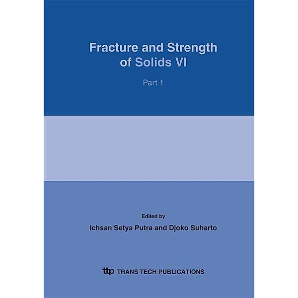 Fracture and Strength of Solids VI