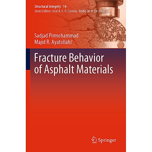 Fracture Behavior of Asphalt Materials, Sadjad Pirmohammad, Majid Reza Ayatollahi