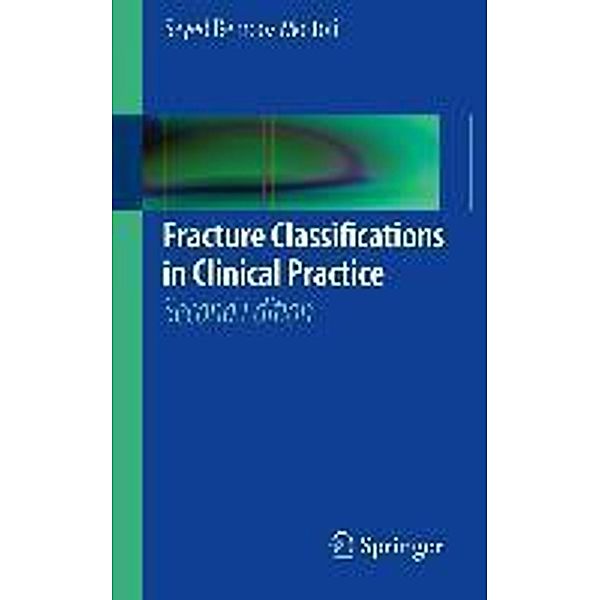 Fracture Classifications in Clinical Practice 2nd Edition, Seyed Behrooz Mostofi
