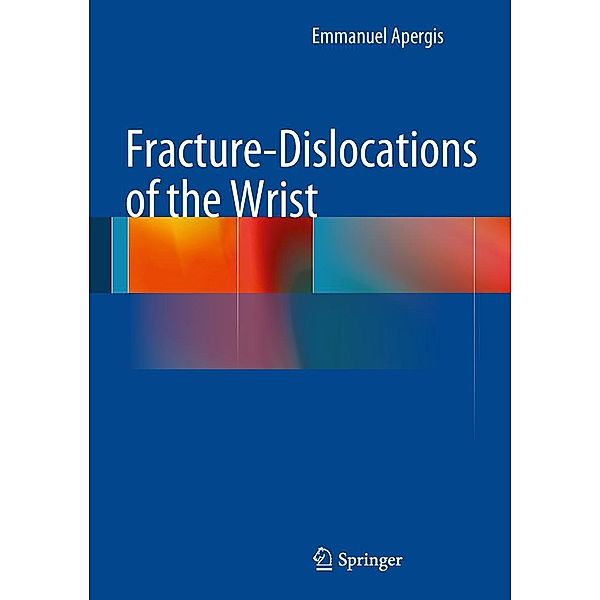 Fracture-Dislocations of the Wrist, Emmanuel Apergis
