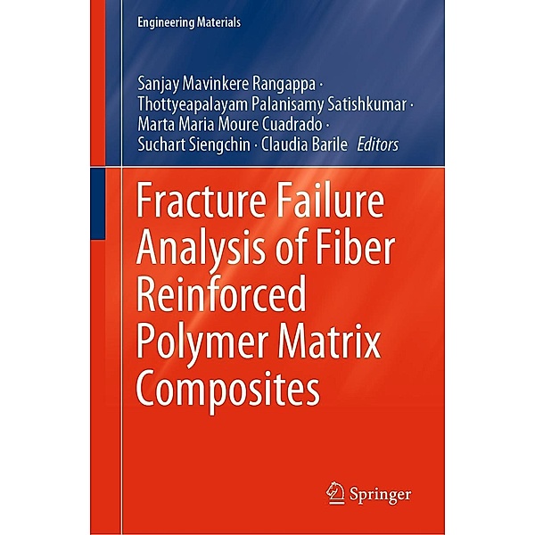 Fracture Failure Analysis of Fiber Reinforced Polymer Matrix Composites / Engineering Materials