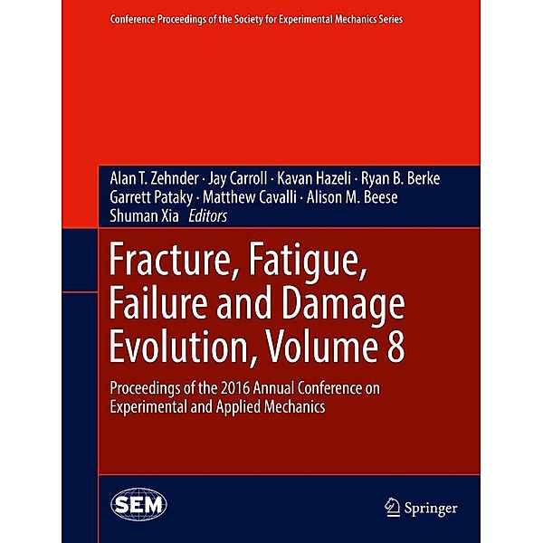 Fracture, Fatigue, Failure and Damage Evolution, Volume 8 / Conference Proceedings of the Society for Experimental Mechanics Series