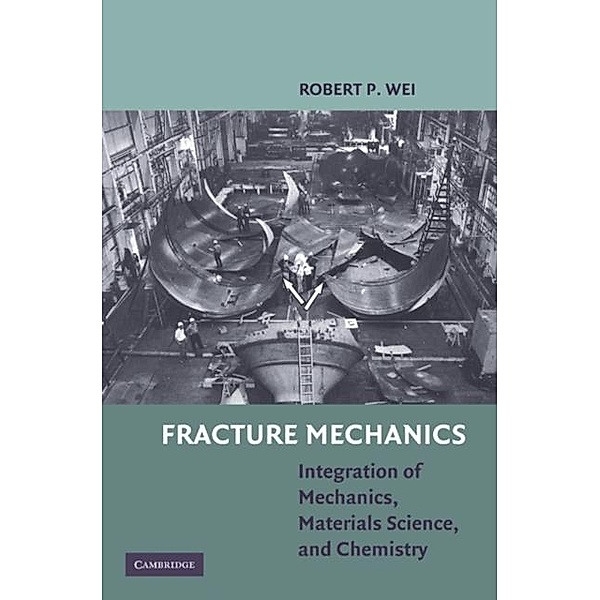 Fracture Mechanics, Robert P. Wei
