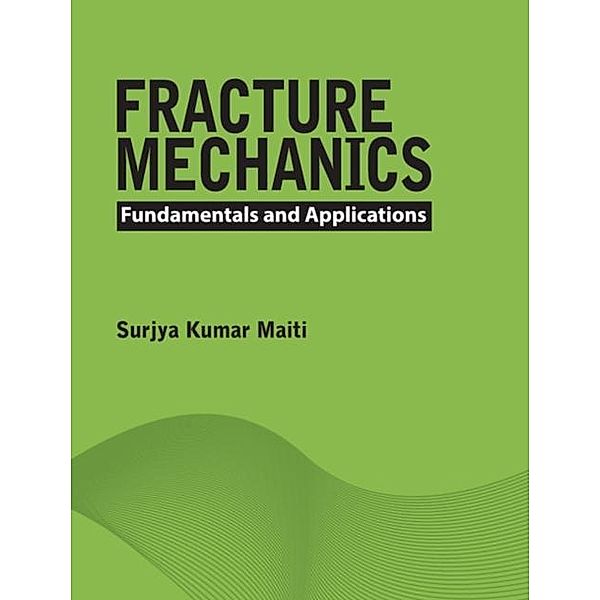 Fracture Mechanics, Surjya Kumar Maiti