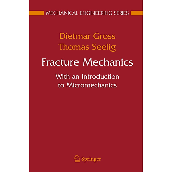 Fracture Mechanics, Dietmar Gross, Thomas Seelig
