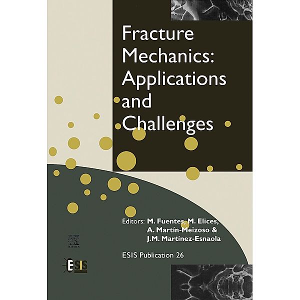Fracture Mechanics: Applications and Challenges, M. Fuentes, M. Elices, A. Martín-Meizoso, J. -M. Martínez-Esnaola