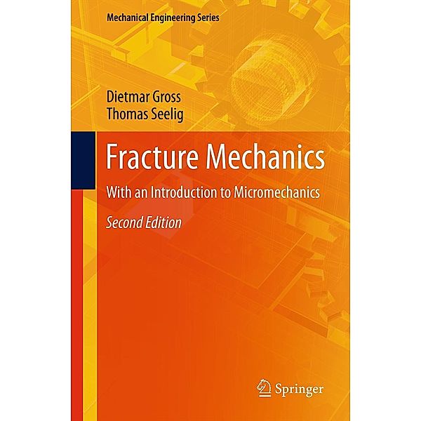 Fracture Mechanics / Mechanical Engineering Series, Dietmar Gross, Thomas Seelig