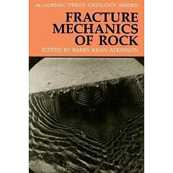 Fracture Mechanics of Rock, Atkinson