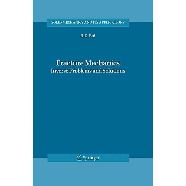 Fracture Mechanics / Solid Mechanics and Its Applications Bd.139, Huy Duong Bui