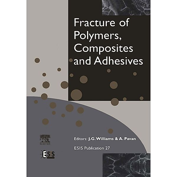 Fracture of Polymers, Composites and Adhesives, A. Pavan, J. G. Williams