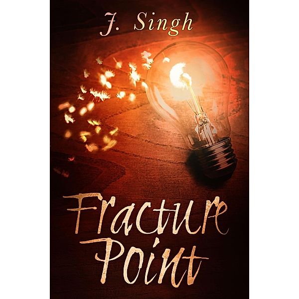 Fracture Point (Fracture Point Series, #1), J. Singh