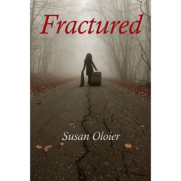 Fractured, Susan Oloier