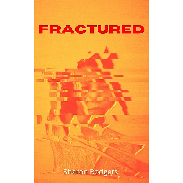 Fractured, Sharon Rodgers