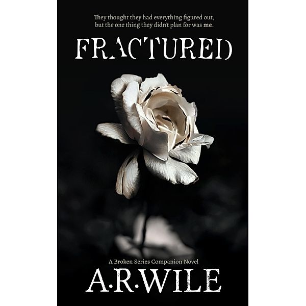 Fractured: A Broken Series Companion Novel (Damaged, #4) / Damaged, A. R. Wile