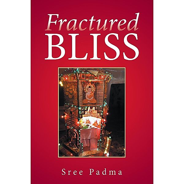 Fractured Bliss, Sree Padma