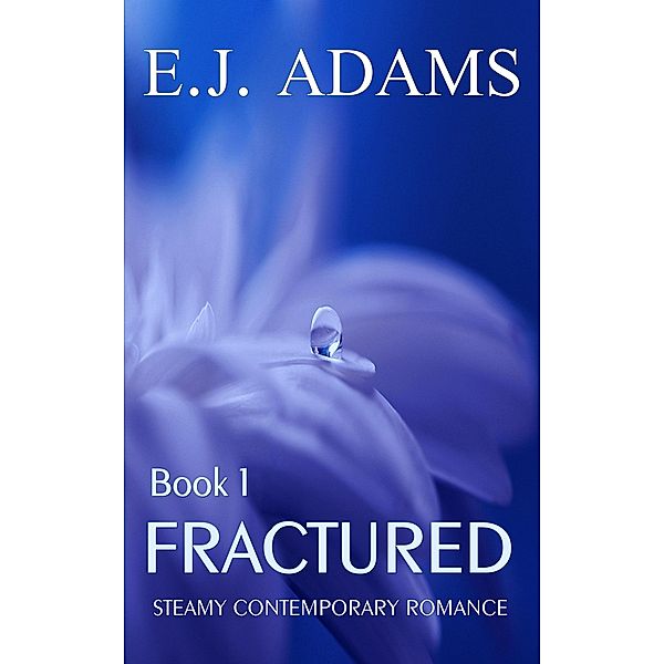 Fractured Book 1 / Fractured, E. J. Adams