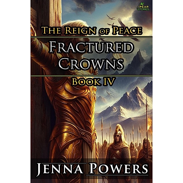 Fractured Crowns (The Reign of Peace, #4) / The Reign of Peace, Jenna Powers