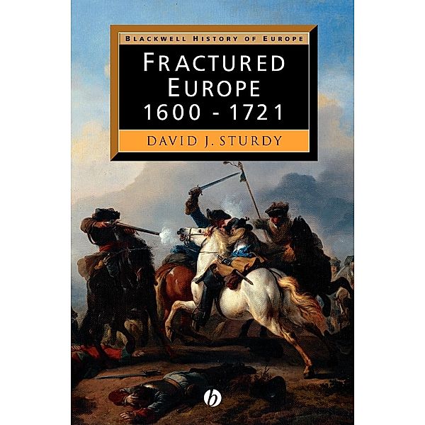 Fractured Europe, 1600-1721, David J. Sturdy