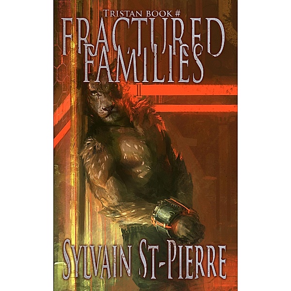 Fractured Families (Tristan, #5) / Tristan, Sylvain St-Pierre